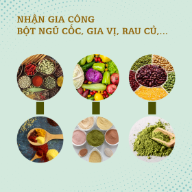 GIA CÔNG NGỦ CỐC, GIA VỊ, RAU CỦ THEO YÊU CẦU